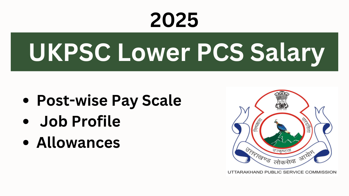 UKPSC Lower PCS Salary, Job Roles, and Career Growth