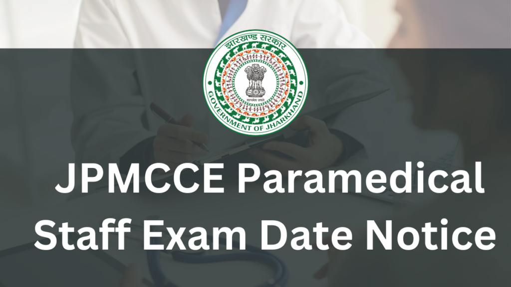 Jharkhand JSSC Paramedical Exam 2025: Admit Card, Selection Process & Exam Details