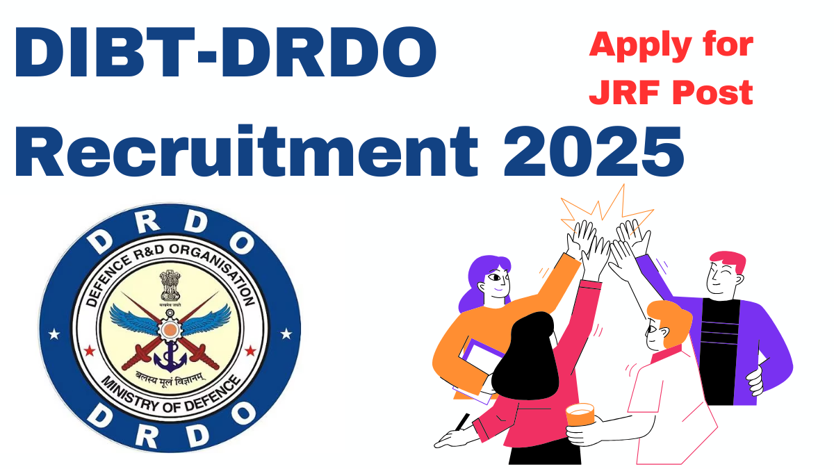 DIBT-DRDO Recruitment 2025: Apply for JRF Post – Salary, Qualifications, and Application Details