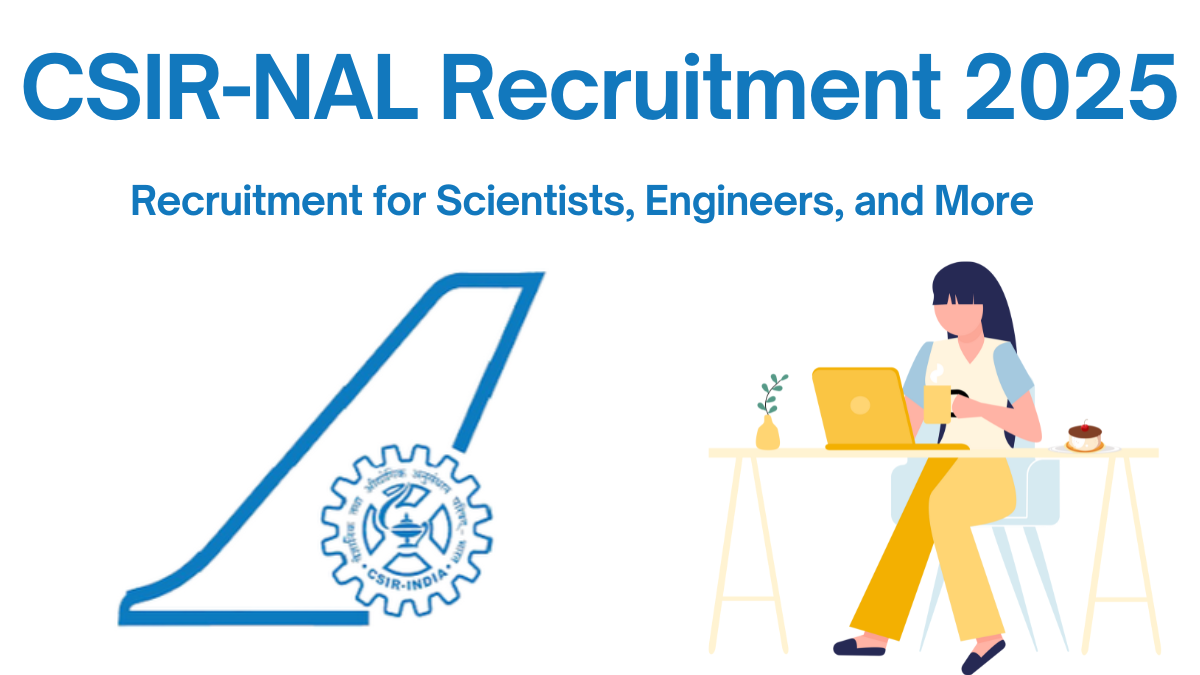 Join CSIR-NAL in 2025: Recruitment for Scientists, Engineers, and More – Apply Now