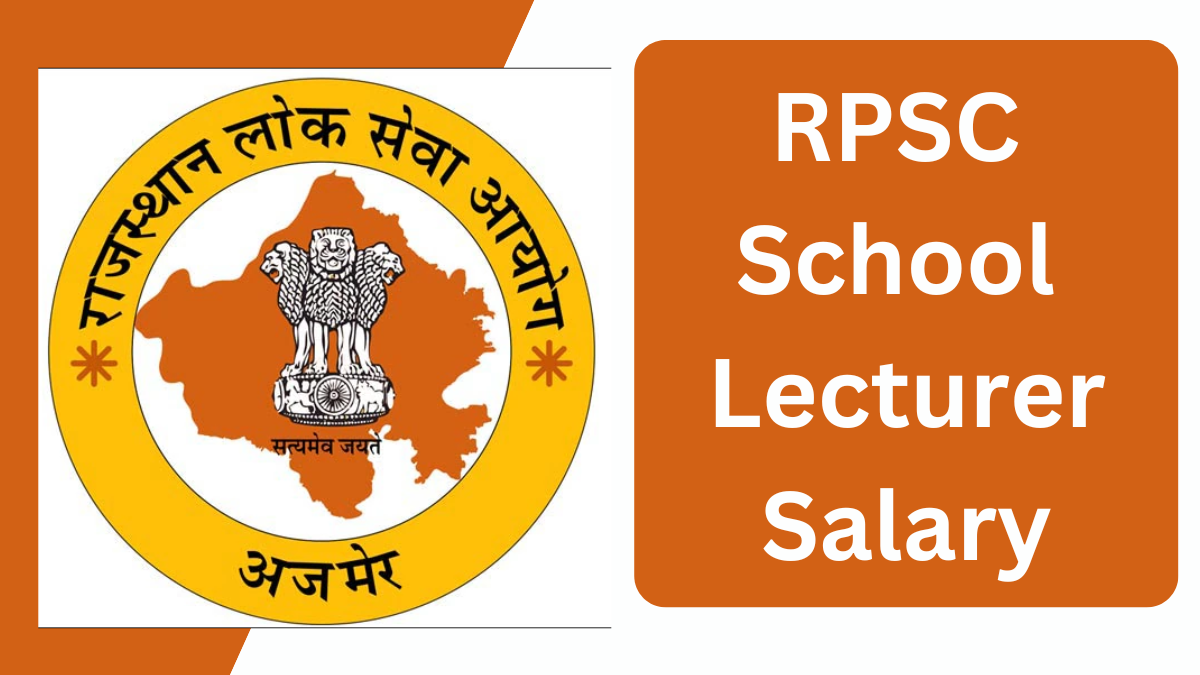 RPSC School Lecturer Salary 2025: Pay Scale, Perks, and Job Profile