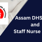 Assam DHS ANM & Staff Nurse Salary: A Complete Guide