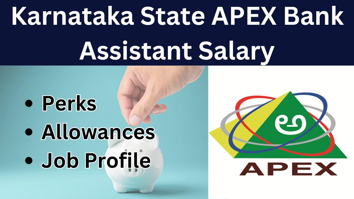 Karnataka State APEX Bank Assistant Salary 2025: Pay Scale and Allowance