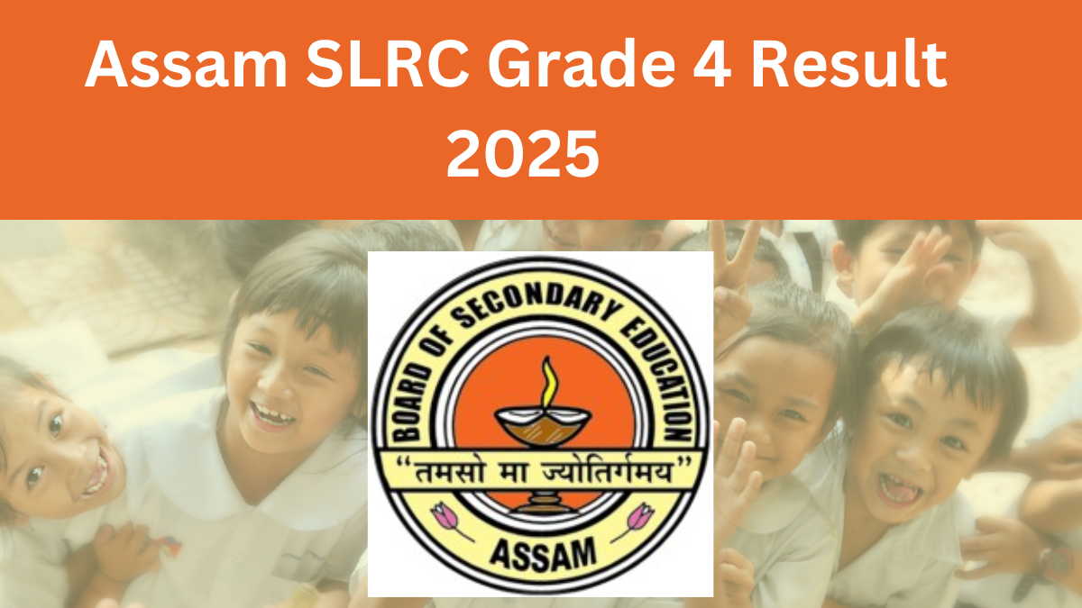 Assam SLRC Grade 4 Result 2025: Important Details You Need to Know