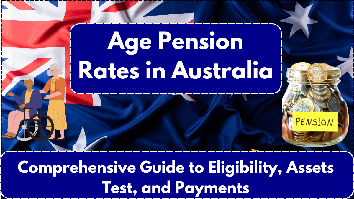 Age Pension Rates in Australia: Comprehensive Guide to Eligibility, Assets Test, and Payments