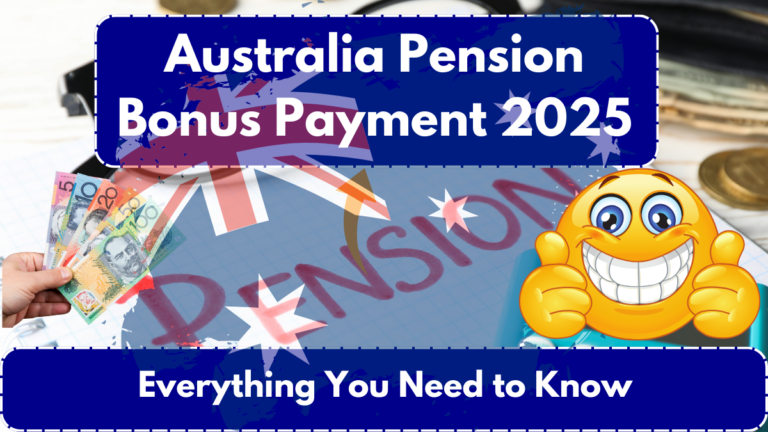 Australia Pension Bonus Payment 2025: Everything You Need to Know