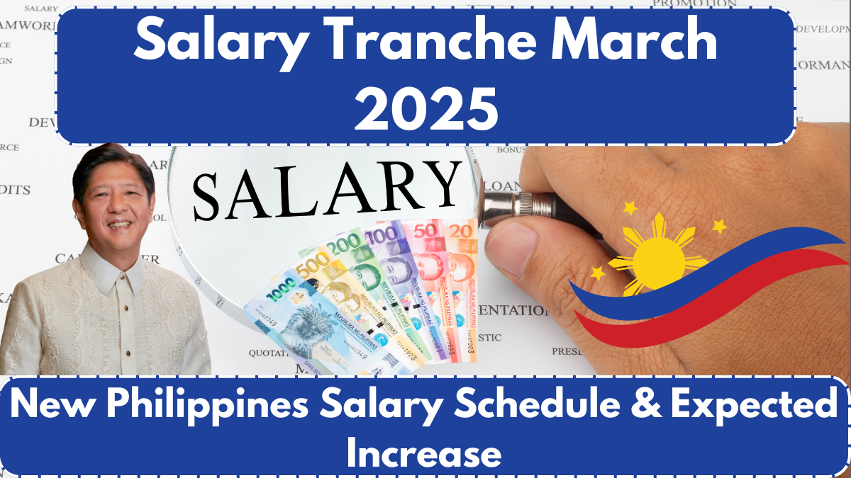 Salary Tranche March 2025: New Philippines Salary Schedule & Expected Increase