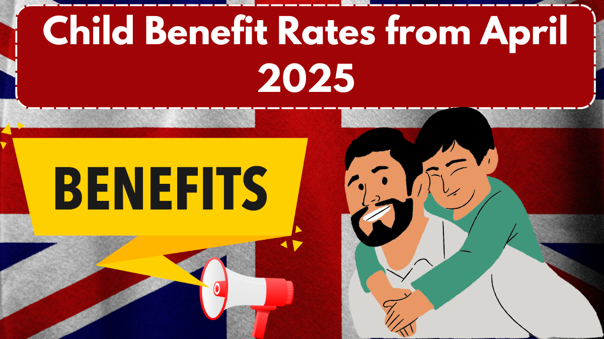 Child Benefit Rates from April 2025: Everything You Need to Know