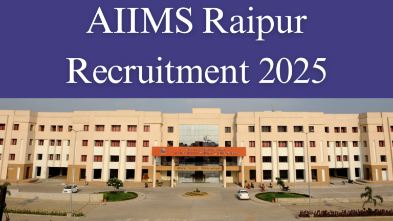 "AIIMS Raipur Recruitment 2025: Check Vacancies, Salary, and Qualifications"