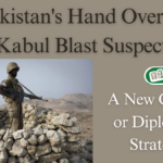 Pakistan's Hand Over of Kabul Blast Suspect: A New Chapter or Diplomatic Strategy?