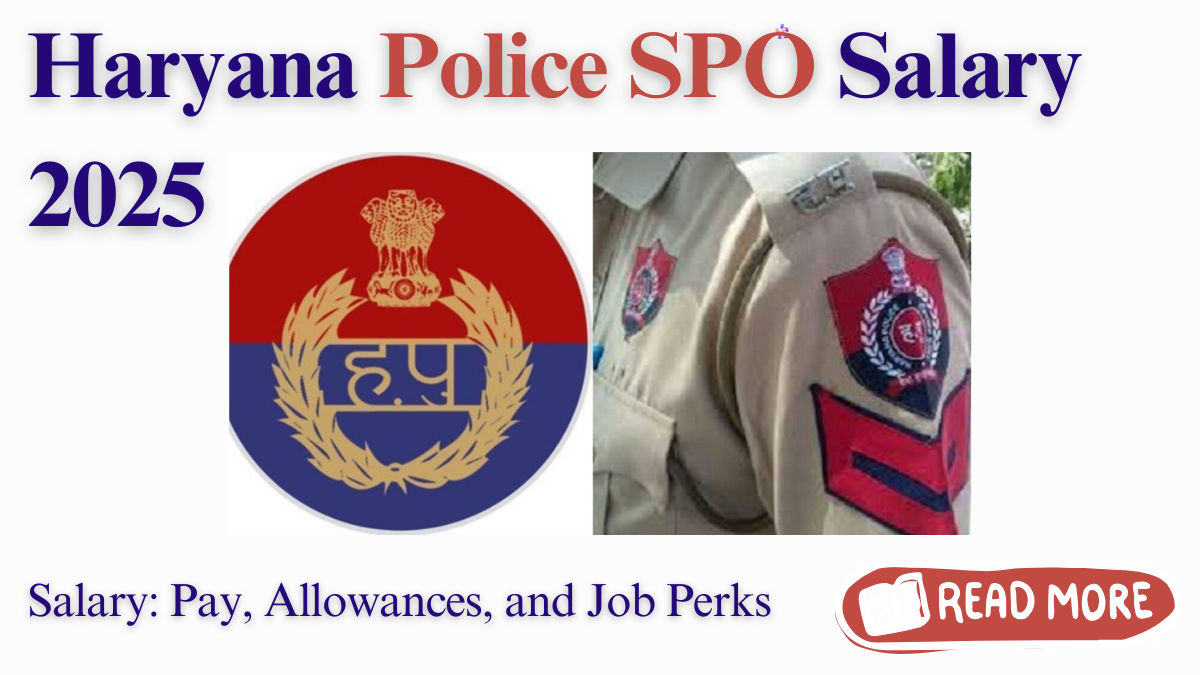 Haryana Police Special Police Officer (SPO) Salary: Pay, Allowances, and Job Perks