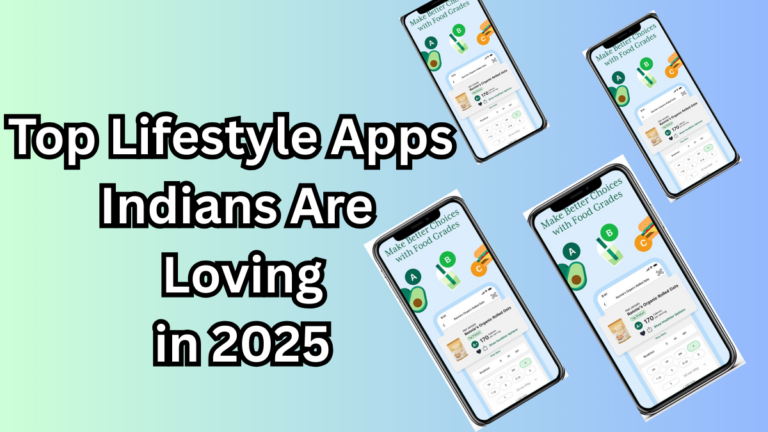 Top Lifestyle Apps Indians Are Loving in 2025: Fitness, Finance, and Meditation