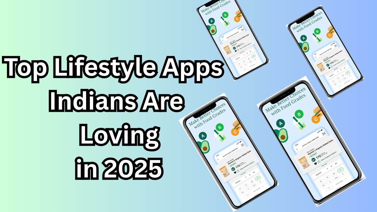 Top Lifestyle Apps Indians Are Loving in 2025: Fitness, Finance, and Meditation