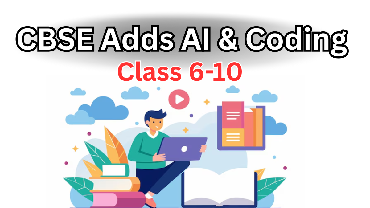CBSE Adds AI & Coding in Class 6-10 Curriculum Starting 2025 – What to Expect