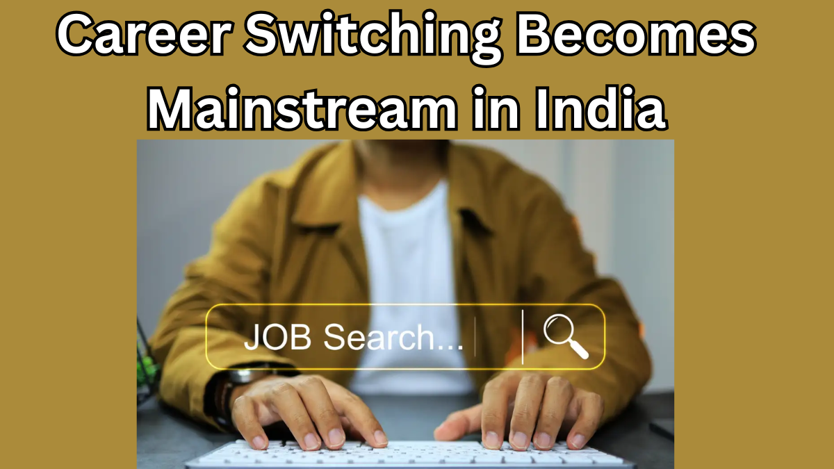 Career Switching Becomes Mainstream in India – Trending Roles and Courses in 2025