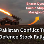 India-Pakistan Conflict Triggers Defence Stock Rally: Bharat Dynamics, Cochin Shipyard & Mazagon Dock Lead Gains