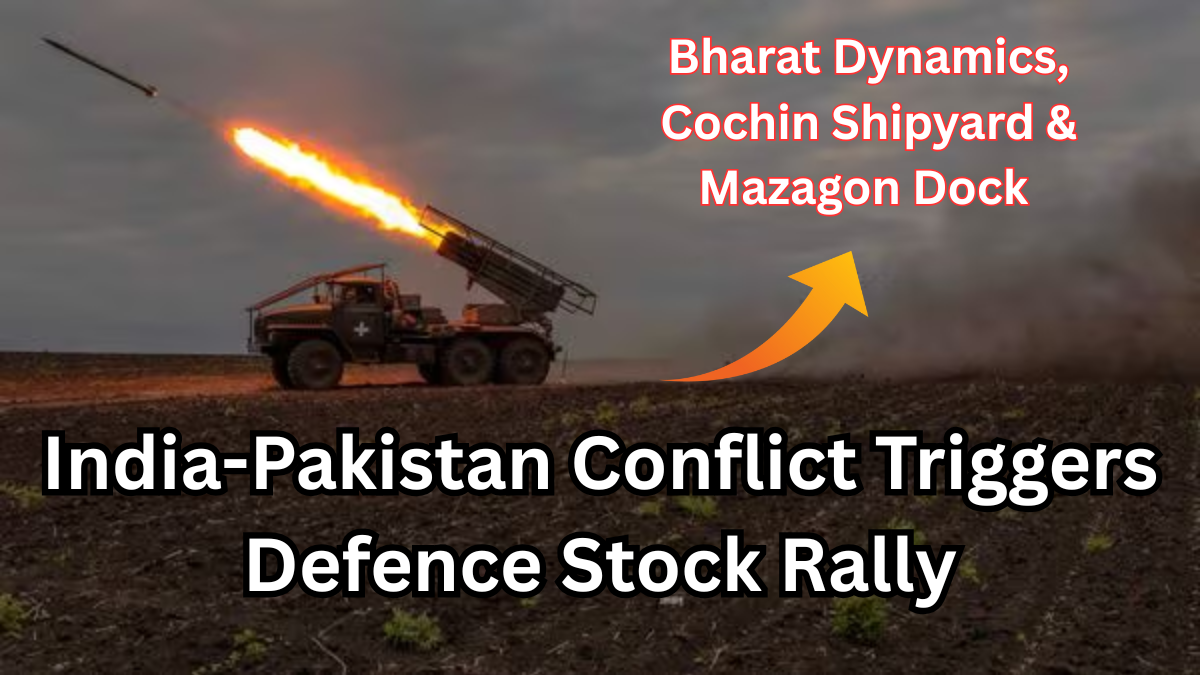 India-Pakistan Conflict Triggers Defence Stock Rally: Bharat Dynamics, Cochin Shipyard & Mazagon Dock Lead Gains