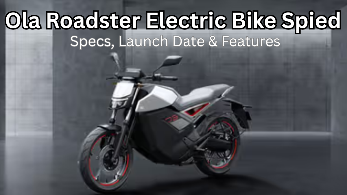 Ola Roadster Electric Bike Spied – Specs, Launch Date & Features