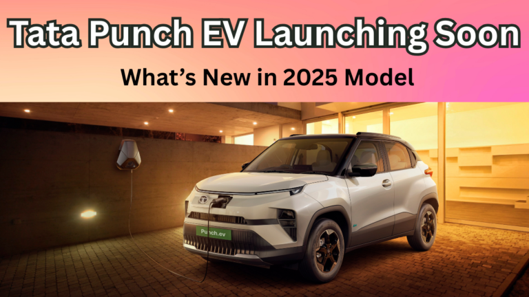 Tata Punch EV Launching Soon – What’s New in 2025 Model?
