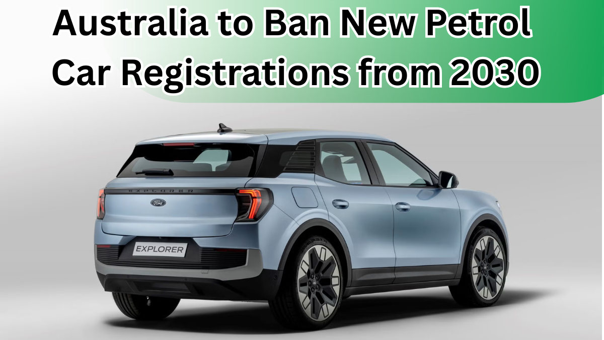 Australia to Ban New Petrol Car Registrations from 2030