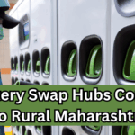 Battery Swap Hubs Coming to Rural Maharashtra – Pilot Phase Announced