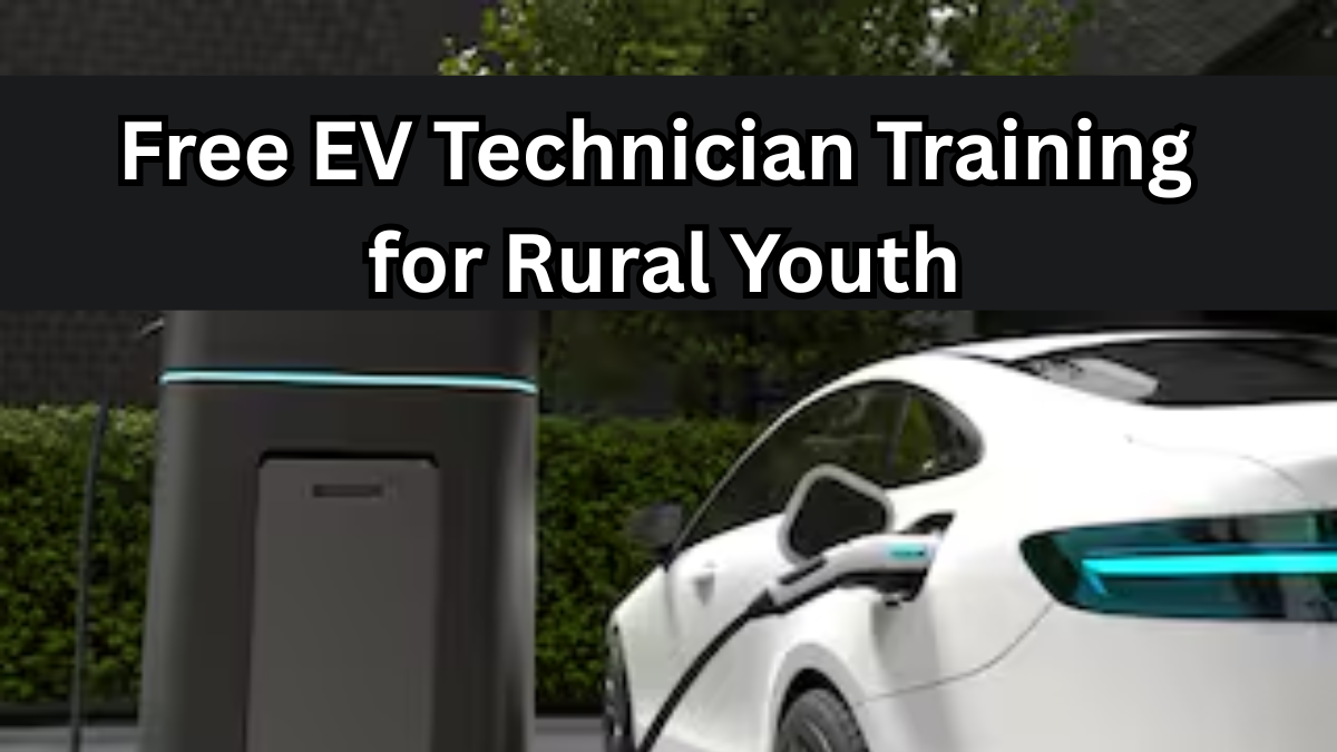 Free EV Technician Training for Rural Youth – Apply Now