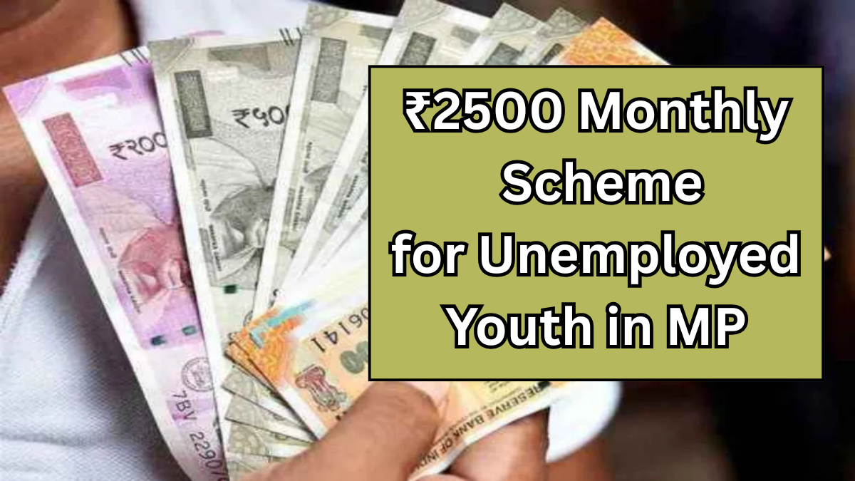 ₹2500 Monthly Scheme for Unemployed Youth in MP – Apply Now
