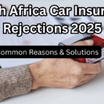 South Africa Car Insurance Rejections 2025 – Common Reasons & Solutions