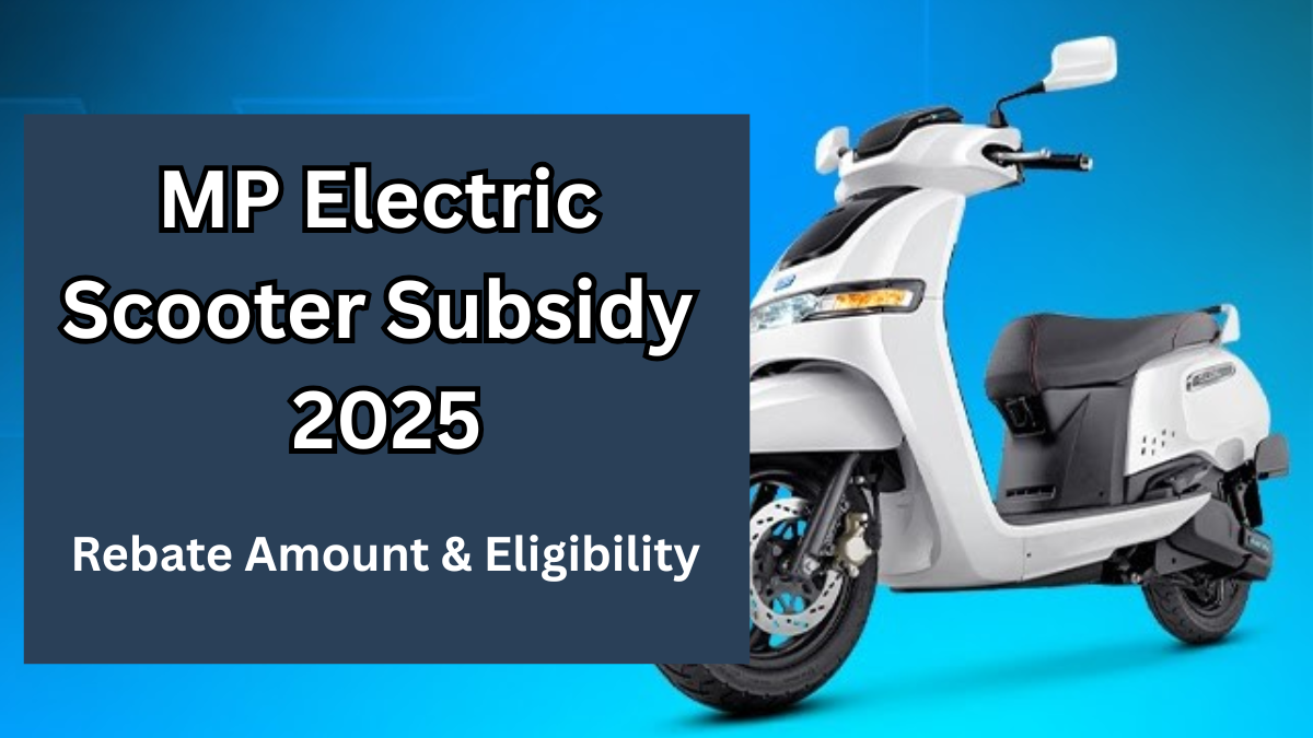 MP Electric Scooter Subsidy 2025 – Rebate Amount & Eligibility