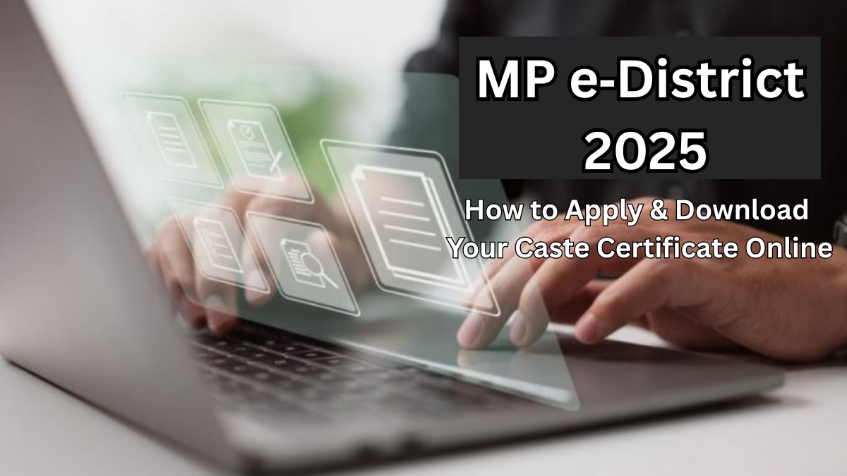 MP e‑District 2025 – How to Apply & Download Your Caste Certificate Online