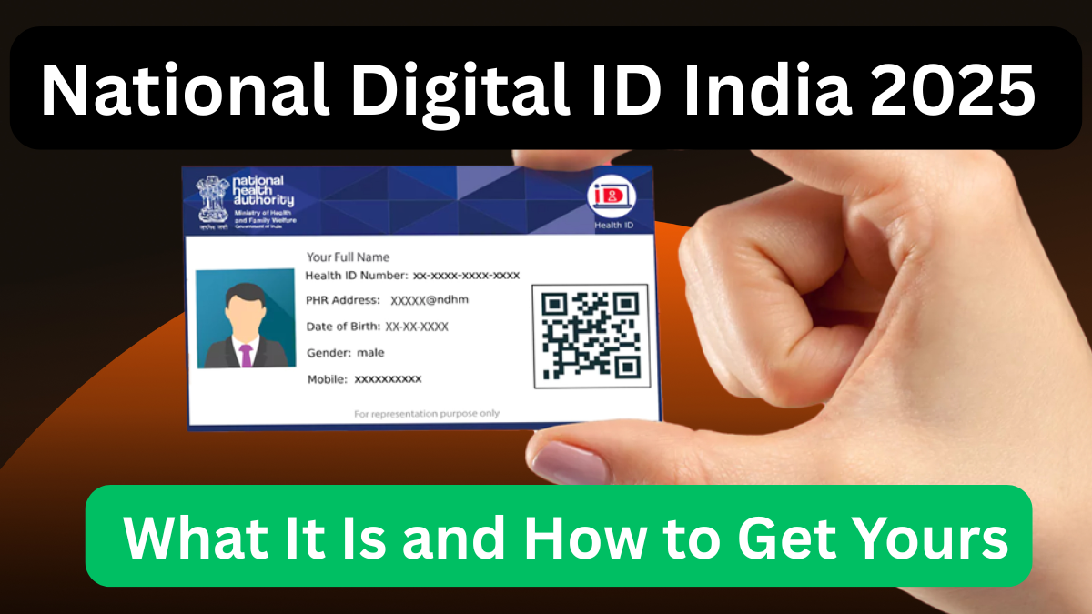 National Digital ID India 2025 – What It Is and How to Get Yours