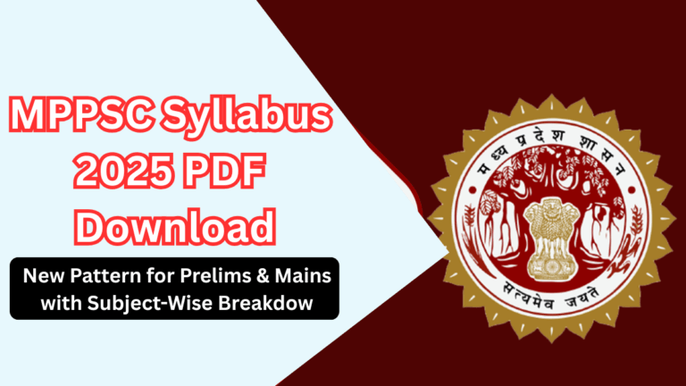 MPPSC Syllabus 2025 PDF Download: New Pattern for Prelims & Mains with Subject-Wise Breakdown