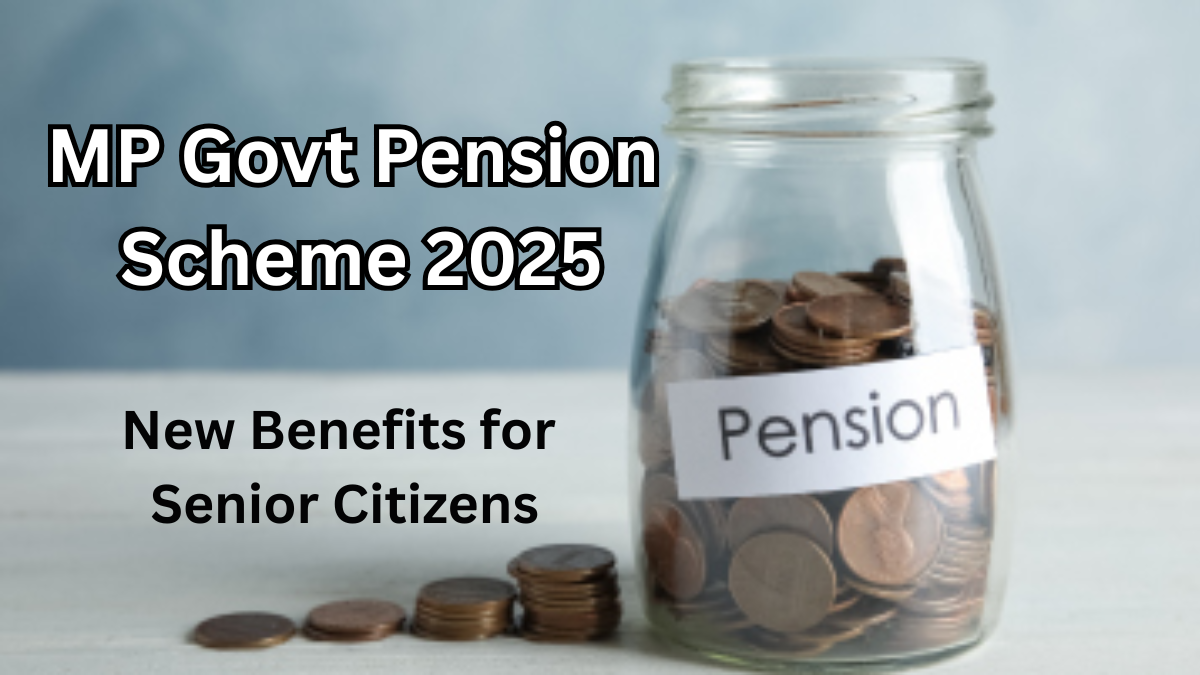 MP Govt Pension Scheme 2025 – New Benefits for Senior Citizens