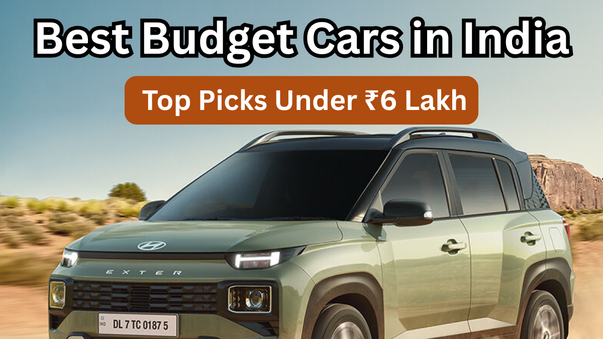 Best Budget Cars in India 2025: Top Picks for First-Time Buyers Under ₹6 Lakh