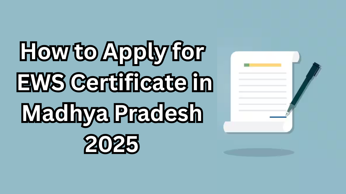 How to Apply for EWS Certificate in Madhya Pradesh 2025: Online Process, Documents & Eligibility