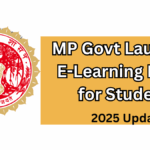 MP Govt Launches E-Learning Portal for Students – 2025 Update