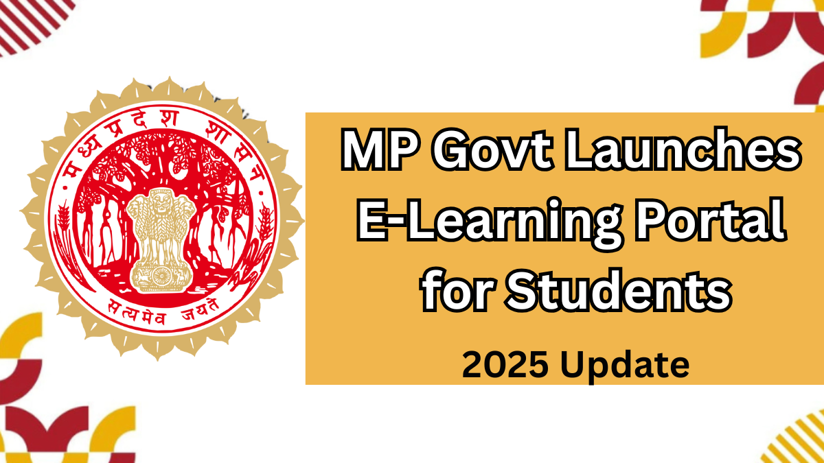 MP Govt Launches E-Learning Portal for Students – 2025 Update