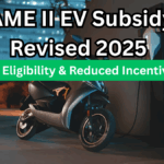 FAME II EV Subsidy Revised 2025: New Eligibility & Reduced Incentives