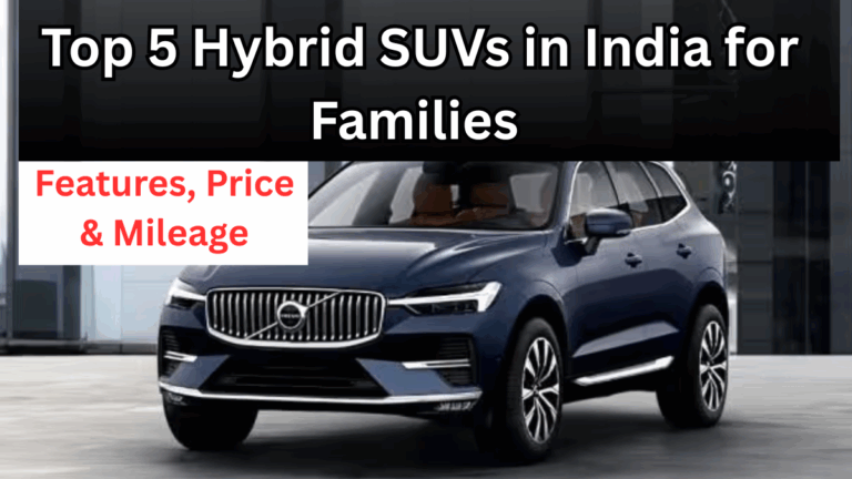 Top 5 Hybrid SUVs in India 2025 for Families – Features, Price & Mileage