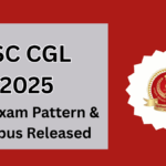 SSC CGL 2025: New Exam Pattern & Syllabus Released by SSC