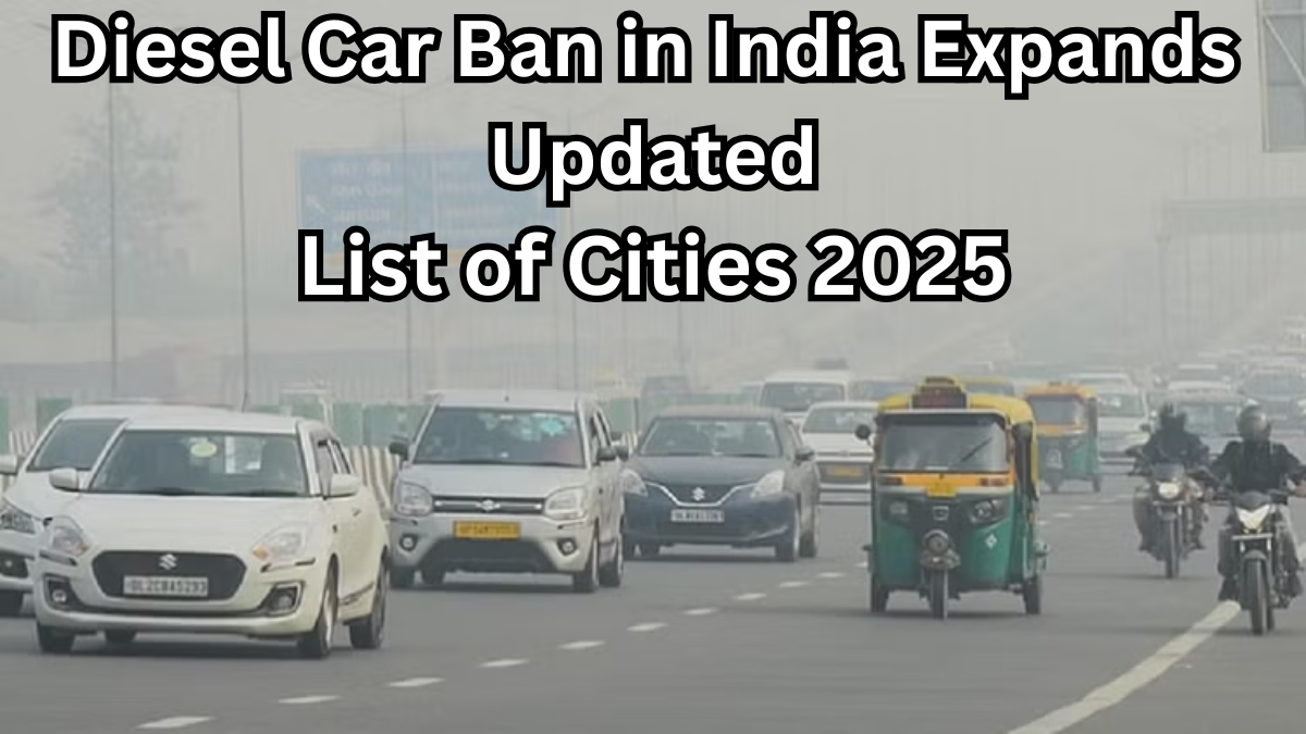 Diesel Car Ban in India Expands – Updated List of Cities 2025
