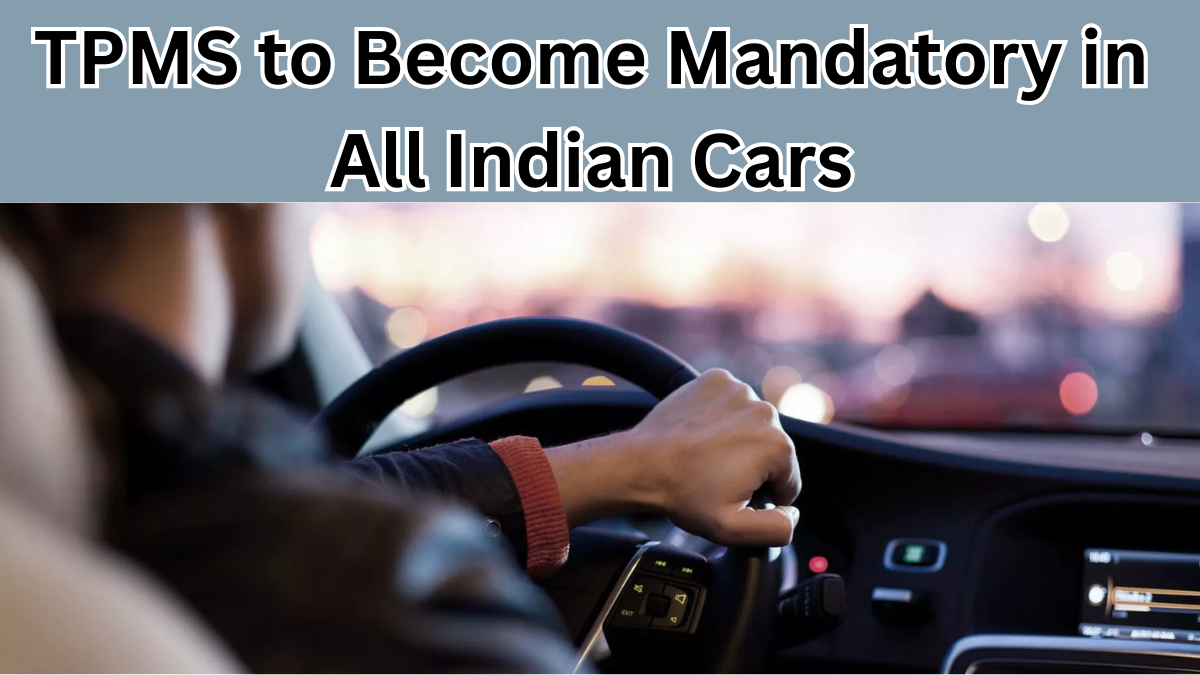 TPMS to Become Mandatory in All Indian Cars from Nov 2025