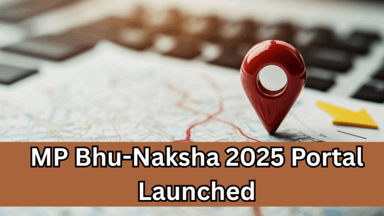 MP Bhu-Naksha 2025 Portal Launched – Check Plot Ownership Online Now