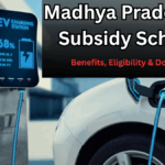 Madhya Pradesh EV Subsidy Scheme 2025 – Benefits, Eligibility & Documents