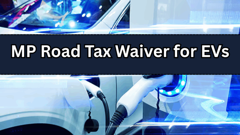 MP Road Tax Waiver for EVs – 2025 Update