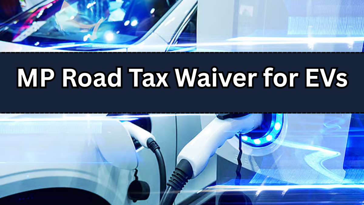 MP Road Tax Waiver for EVs – 2025 Update