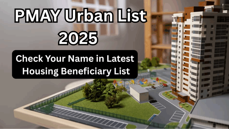 PMAY Urban List 2025 – Check Your Name in Latest Housing Beneficiary List