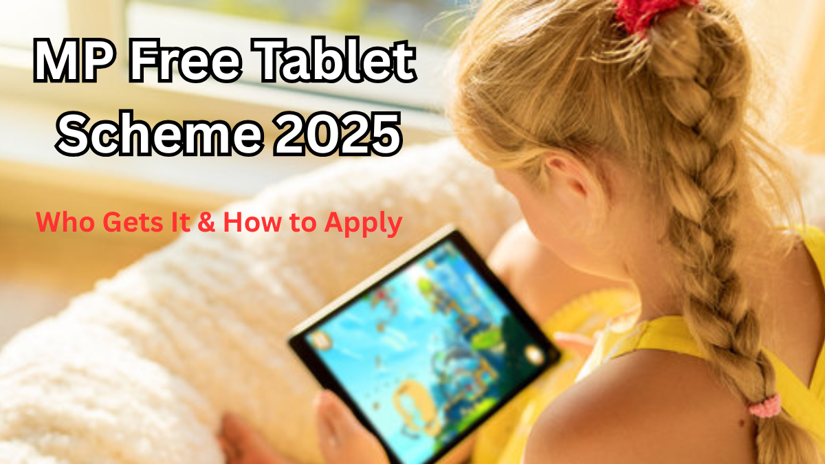 MP Free Tablet Scheme 2025 – Who Gets It & How to Apply