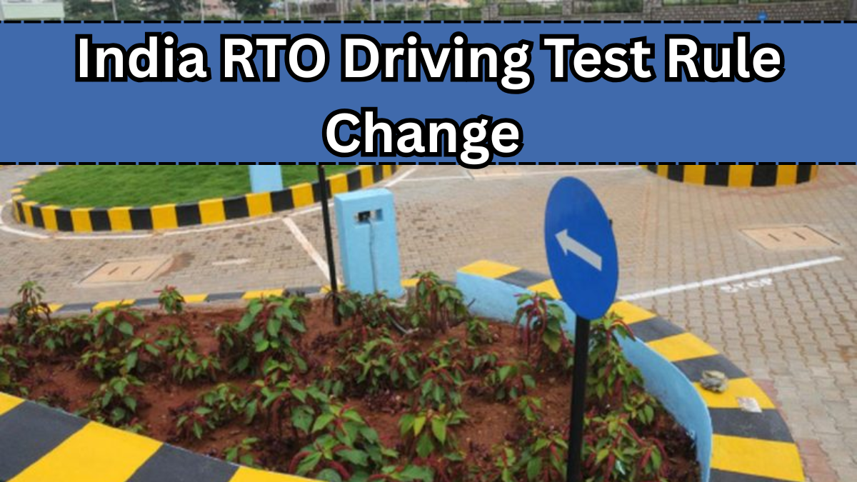 India RTO Driving Test Rule Change in August 2025 – What’s New?