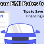 Car Loan EMI Rates to Rise in 2025 – Tips to Save on Auto Financing in India